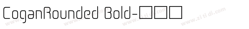 CoganRounded Bold字体转换 CoganRounded Bold字体转换